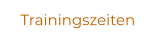 Trainingszeiten